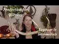 Protection Magic for Witches Beginner to Intermediate