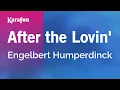 Karaoke After the Lovin' - Engelbert Humperdinck *