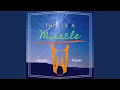 Download Lagu This Is a Miracle