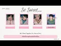 So Sweet (0522) — AB6IX [ThaiSub]