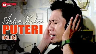 Download PUTERI - IKLIM || Cover By ANTON KAHAR || Video Lirik MP3