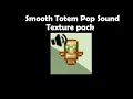 Smooth Totem Pop Sound Texture Pack Available In Modrinth