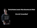 Download Lagu David Iztambul TERBARU - Tatutuik Jaso Dek Bansaik Diri - (Lirik Text Video)