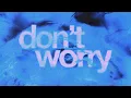 Download Lagu WILL K - Don't Worry