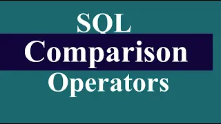 SQL Comparison Operators - Simple explanation