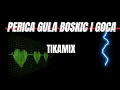 Download Lagu Boskic / Perica Gula / Goca /  - TikaMix