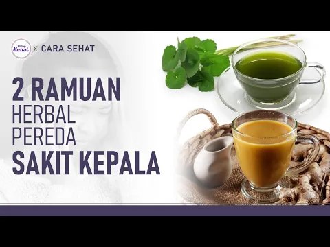 Sakit Kepala? Ini 2 Resep Minuman Alami yang Baik Dikonsumsi