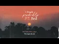 Vietsub | I Should Probably Go To Bed - Dan + Shay | Lyrics Video
