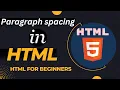 HTML paragraph spacing HTML space tag HTML basics for beginners HTML basics for beginners