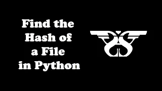 92 How to Find Hash of a File in Python with Code Cryptography hashlib Module and hexdigest