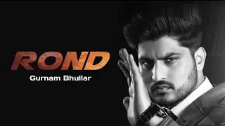 Rond  (Official Song) Gurnam Bhullar | New Latest Punjabi Song 2020 | Gurnam Bhullar