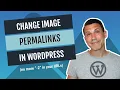 How To Change Image Permalinks In WordPress HIDDEN FEATURE