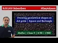 Drawing geometrical shapes on dot grids Square and Rectangle Class 5 ICSE CBSE