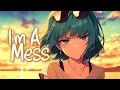 Lagu 「Nightcore」 I'm A Mess - Bebe Rexha ♡ (Lyrics)