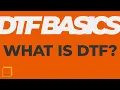 What is DTF DTF Basics