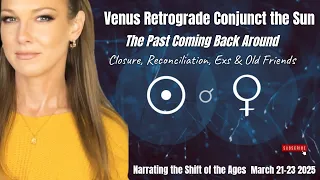 Reconnecting, Closure & Reevaluating Relationships 🔄🔄🔄 : VENUS RETROGRADE CONJUNCT THE SUN ♈ 👀 👀 👀