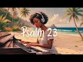 PSALM 23 Christian Music