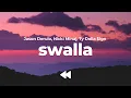 Download Lagu Jason Derulo, Nicki Minaj, Ty Dolla $ign - Swalla (Clean) | Lyrics