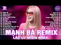 Download Lagu Mạnh Bà Remix ♫ BXH Nhạc Trẻ EDM Hot Trend TRIỆU VIEW - Top 15 Bản EDM TikTok Hot Trend