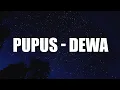 Pupus - Dewa 19 (Lirik Lagu)