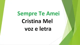 Download Sempre Te Amei - Cristina Mel - voz e letra MP3