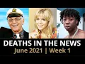 Who Died June 2021 Week 1 News Reactions