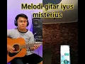 Lagu melodi enak banget dari iyus misterius #cover #music #gitar#coverlagu #jedagjedug #tiktok #viral