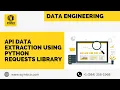 DATA Engineering API Data Extraction using Python Requests Library