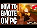 How To Emote Evade PC - Full Guide