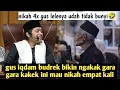 Lagu BIKIN NGAKAK‼️GUS IQDAM MUMET GARA GARA KAKEK INI MAU NIKAH EMPAT KALI LELENYA TIDAK BUNYI