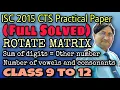 ISC 2015 PRACTICAL PAPER P K SIR Rotate Matrix No of Vowels Consonants digits sum New No