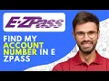How to Find My Account Number in E Zpass - Quick and Easy