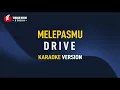 Lagu DRIVE - Melepasmu (Karaoke)