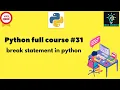 Python full course break statement in python