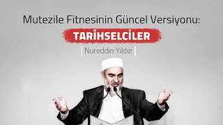 Mutezile Fitnesinin Güncel Versiyonu: TARİHSELCİLER