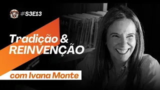 Tradição e Reinvenção: A Jornada Inspiradora da Pão & Tal com Ivana Monte | Podcast 52