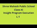 Class-XI Chapter-4 Insight Program Execution