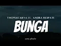 Download Lagu THOMAS ARYA ft. ANDRA RESPATI - Bunga ( Lyrics )
