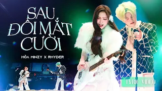 SAU ĐÔI MẮT CƯỜI | HÒA MINZY x RHYDER | LYRIC VIDEO