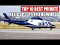 Top 10 Best Private Helicopters in the World