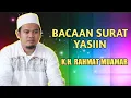 Bacaan Surat Yasiin || K.H. Rahmat Muamar