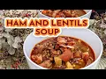 How to Make Delicious Ham and Lentil Soup
