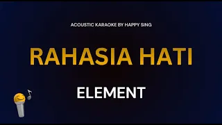 Element - Rahasia Hati (Acoustic Karaoke)