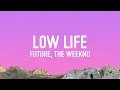 Download Lagu Future - Low Life (Lyrics) ft. The Weeknd