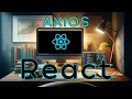 React - AXIOS