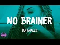 Lagu DJ Khaled - No Brainer (lyrics)