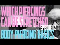Which Piercing Can Be Stretched - Body Piercing Basics EP112