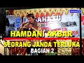 HAMDANI AKBAR | SEORANG JANDA TERLUKA - BAGIAN 2