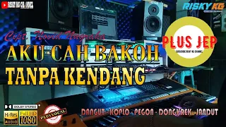 Download Aku Cah Bakoh TANPA KENDANG Plus Vocal \u0026 JEP MP3