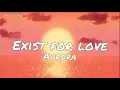 Download Lagu AURORA - Exist For Love (Lyrics)